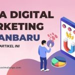 Jasa Digital Marketing di Pekanbaru, Apa saja dan Kerjanya Dimana