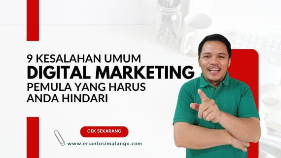 8 Kesalahan Umum Yang Sering Dilakukan Oleh Pemula Dalam Digital Marketing