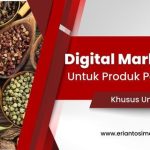 Berkembang dengan Teknologi: Pemanfaatan Digital Marketing pada Produk Pertanian