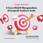 Memahami Target Audiens: 5 Cara Efektif Menganalisis Demografi Audiens Anda