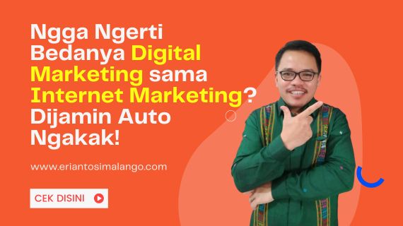 Ngga Ngerti Bedanya Digital Marketing sama Internet Marketing? Dijamin Auto Ngakak!